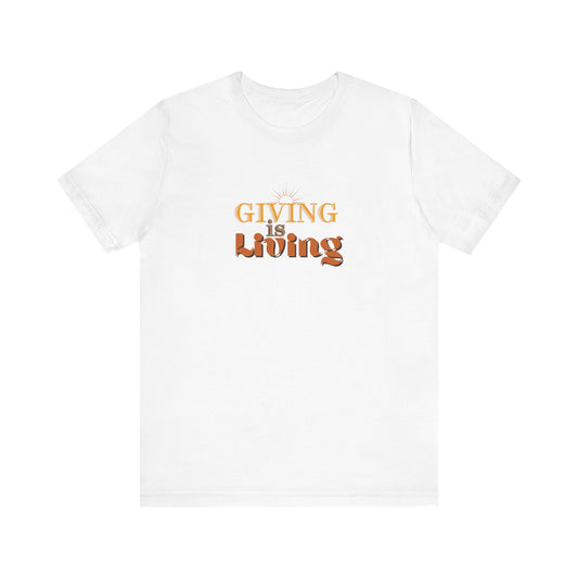 Giving is Living Tee