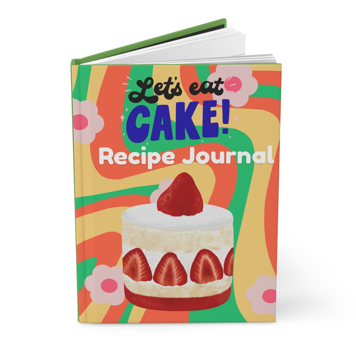 Let's Eat Cake Recipe Hardcover Journal