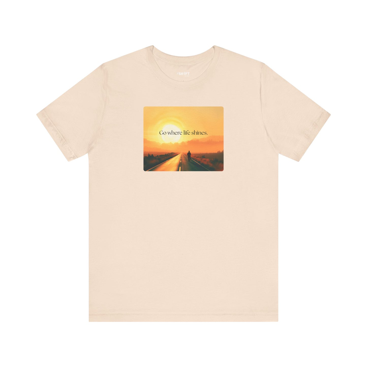 Go Where Life Shines Tee