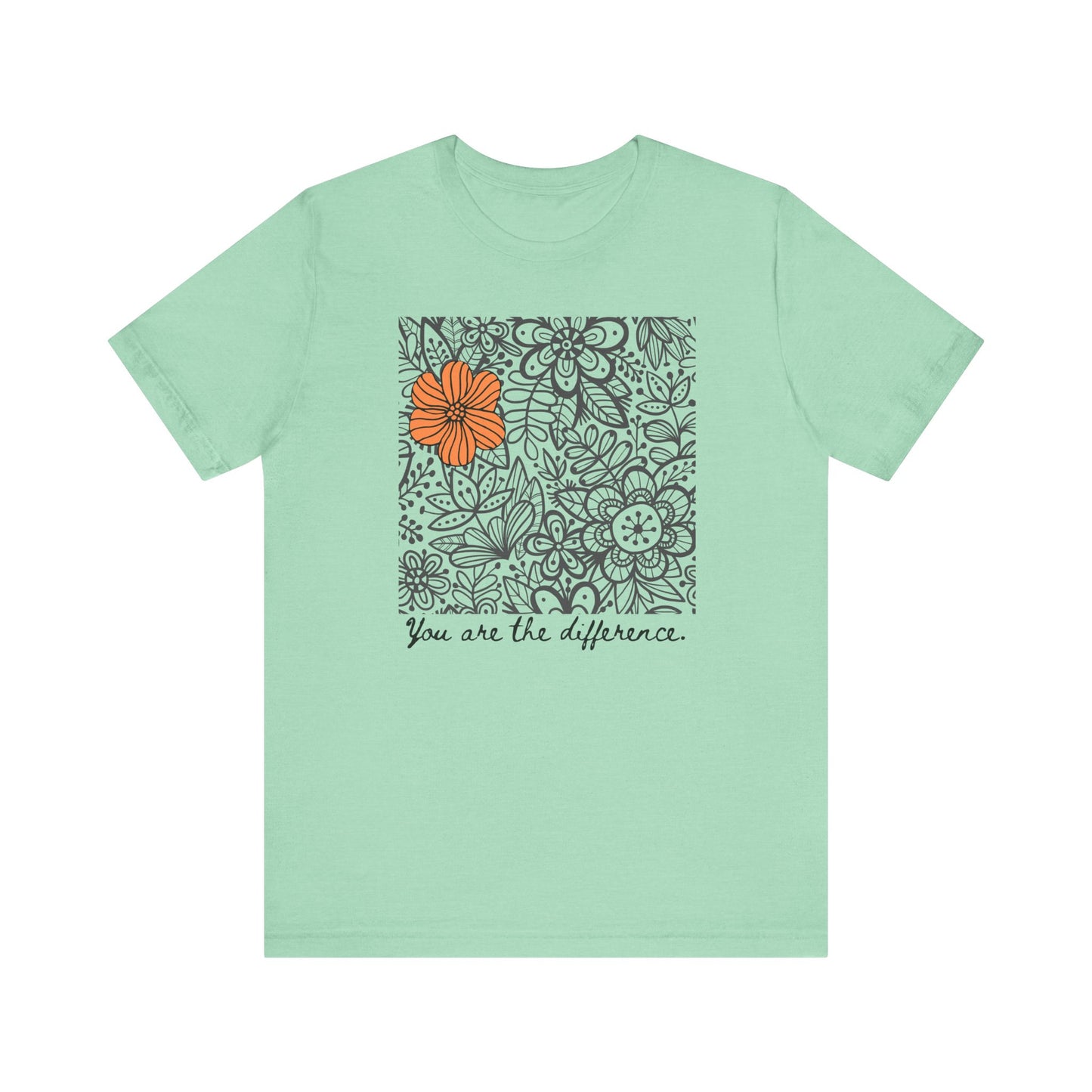 You Are The Difference Inspirational Floral Tee